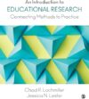 An Introduction To Educational Research: Connecting Methods To Practice