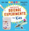 Awesome Science Experiments For Kids: 100+ Fun STEM / STEAM Projects And Why They Work (Awesome STEAM Activities For Kids) By Crystal Chatterton
