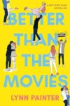 Better Than The Movies By Lynn Painter