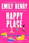 Happy Place By Emily Henry