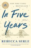 In Five Years: A Novel By Rebecca Serle