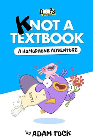 Knot a Textbook: A Homophone Adventure by [Author's Name]