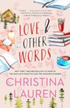 Love And Other Words By Christina Lauren