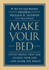Make Your Bed: Little Things That Can Change Your Life…And Maybe the World
