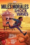 Miles Morales: Shock Waves (Original Spider-Man Graphic Novel) By Justin A. Reynolds