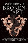Once Upon A Broken Heart By Stephanie Garber
