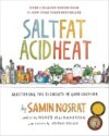 Salt, Fat, Acid, Heat: Mastering The Elements Of Good Cooking By Samin Nosrat
