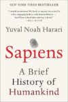 Sapiens: A Brief History Of Humankind By Yuval Noah Harari