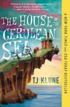 The House In The Cerulean Sea By Tj Klune