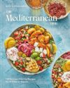 The Mediterranean Dish: 120 Bold And Healthy Recipes You’ll Make On Repeat: A Mediterranean Cookbook By Suzy Karadsheh