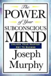 The Power Of Your Subconscious Mind By Joseph Murphy