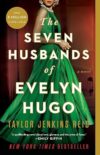 The Seven Husbands Of Evelyn Hugo: A Novel By Taylor Jenkins Reid