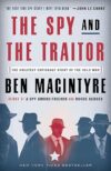 The Spy And The Traitor: The Greatest Espionage Story Of The Cold War By Ben Macintyre