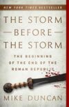 The Storm Before The Storm: The Beginning Of The End Of The Roman Republic