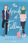 The Upside Of Falling By Alex Light