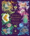 Weird And Wonderful Nature: Tales Of More Than 100 Unique Animals, Plants, And Phenomena (DK Treasures)