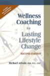 Wellness Coaching For Lasting Lifestyle Change – Second Edition
