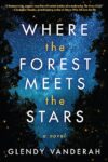 Where The Forest Meets The Stars By Glendy Vanderah