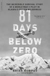 81 Days Below Zero: WWII Pilot Survival