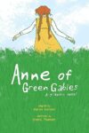 Anne Of Green Gables: A Graphic Novel By L.M. Montgomery