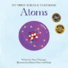 Atoms: My First Science Textbook