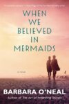 Believed In Mermaids: A Novel