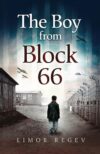 Boy From Block 66: Holocaust Survival Story