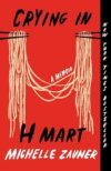 Crying In H Mart Memoir