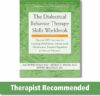 Dialectical Behavior Therapy Skills Workbook