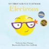 Electrons: My First Science Textbook