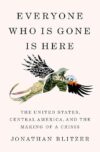 Everyone Who Is Gone: US, Central America Crisis