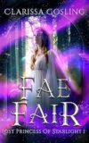 Fae Fair: Lost Princess of Starlight Book 1