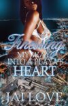 Finessing My Way Into A Playa’s Heart