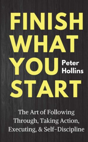 Finish What You Start: Art Of Execution