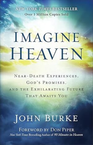 Heaven: Near-Death Experiences, God's Promises