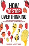 How To Stop Overthinking: 7-Step Plan