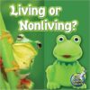 Living Or Nonliving?―Children’s Science Book