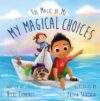 Magical Choices: Teach Kids Great Days