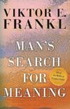 Man’s Search For Meaning