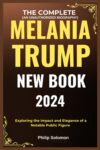 Melania Trump Biography 2024 Book