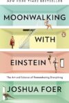 Moonwalking With Einstein: Art Of Remembering