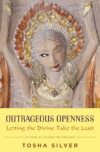 Outrageous Openness: Letting Divine Lead