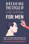 Overcome Self-Sabotage: Achieve Lasting Success
