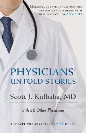 Physicians' Untold Stories: Miraculous Experiences