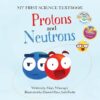 Protons And Neutrons: My First Science