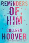 Reminders Of Him: Novel