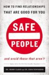 Safe People: Finding Good Relationships
