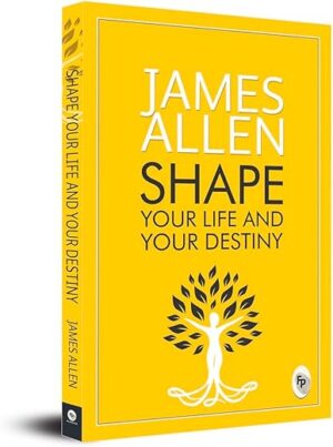 Shape Your Life And Destiny
