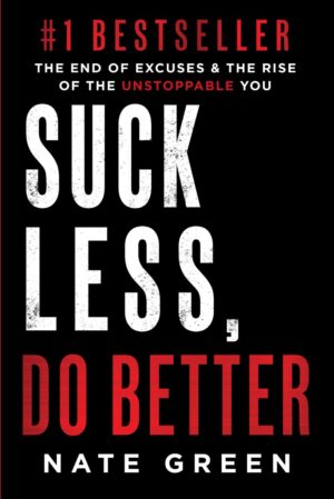 Suck Less, Do Better: The Unstoppable You