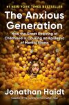 The Anxious Generation: Childhood Rewiring’s Impact